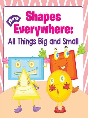 cover image of Shapes Are Everywhere - All Things Big and Small